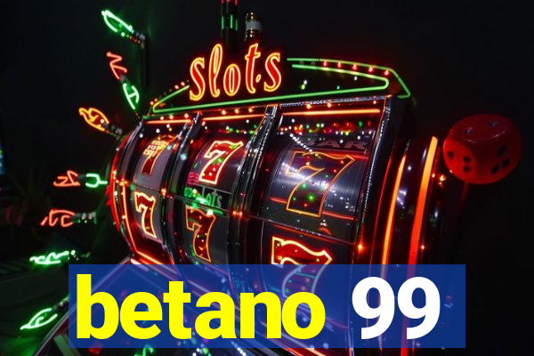 betano 99